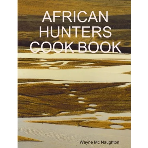 African Hunters Cook Book