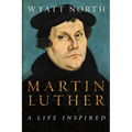 Martin Luther: A Life Inspired