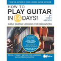 How to Play Guitar in 14 Days: Daily Guitar Lessons for Beginners