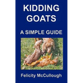 Kidding Goats A Simple Guide: Goat Knowledge