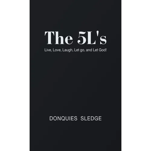 The 5L's: Live, Love, Laugh, Let Go, and Let God!