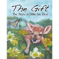 The Gift: The Story of Dillie the Deer