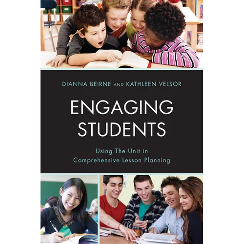 Engaging Students: Using the Unit in Comprehensive Lesson Planning