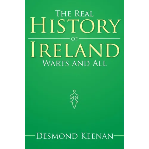The Real History of Ireland Warts and All