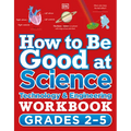 How to Be Good at Science, Technology and Engineering Workbook, Grades 2-5