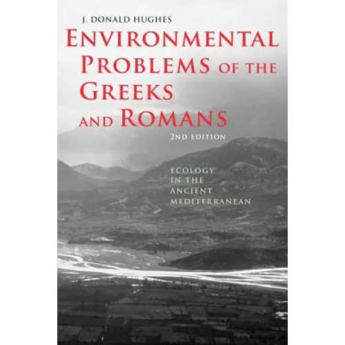 Environmental Problems of the Greeks and Romans: Ecology in the Ancient Mediterranean