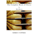 The Complete Book of Cheese: Include A to Z of Cheese