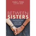 Between Sisters: Emancipatory Hope Out of Tragic Relationships