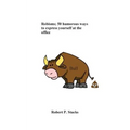 Robisms; 50 Humorous Ways to Express Yourself at the Office