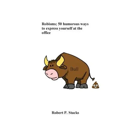Robisms; 50 Humorous Ways to Express Yourself at the Office