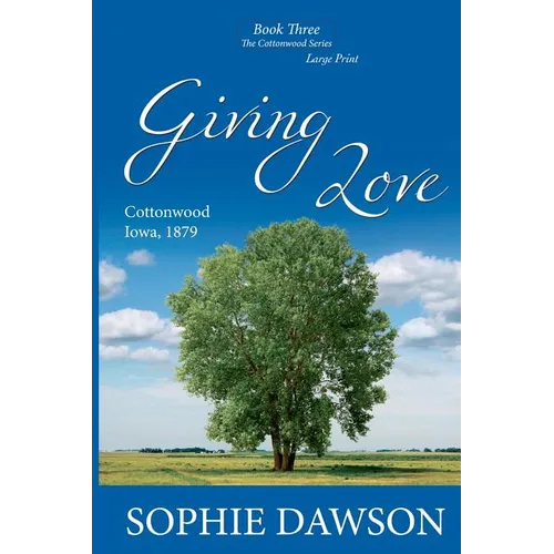 Giving Love: Cottonwood Series- Large Print
