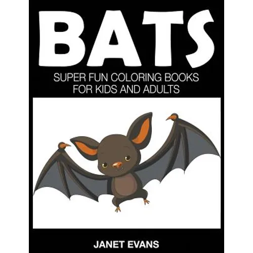 Bats: Super Fun Coloring Books For Kids And Adults