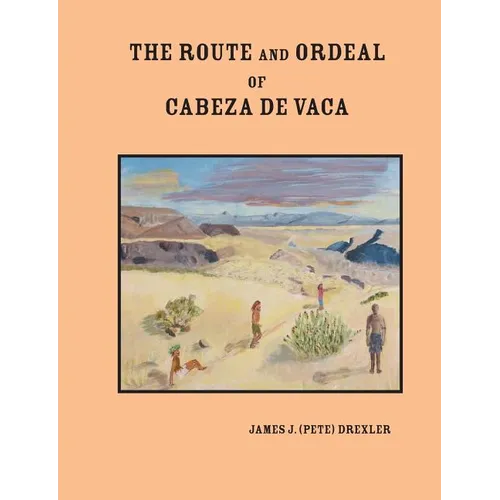 The Route and Ordeal of Cabeza de Vaca