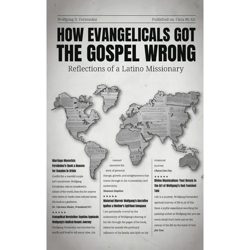 How Evangelicals Got the Gospel Wrong: Reflections of a Latino Missionary