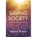Saving Society with God, Nature, & Music