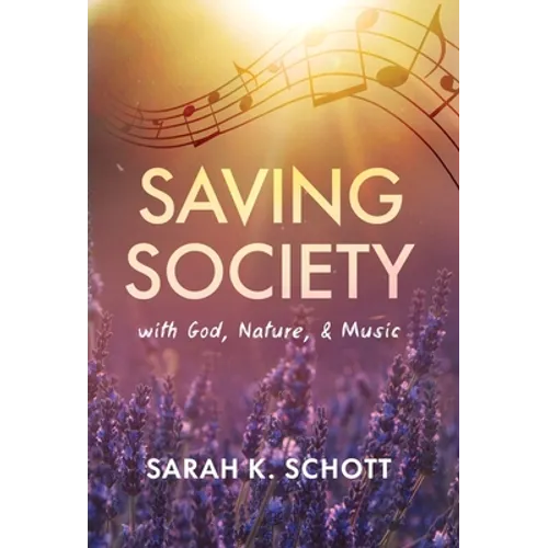Saving Society with God, Nature, & Music