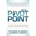 The Pivot Point: Success in Organizational Change