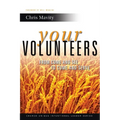 Your Volunteers: From Come And See to Come And Serve