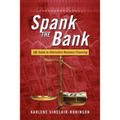 Spank the Bank: The Guide to Alternative Business Financing
