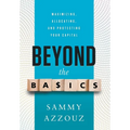 Beyond the Basics: Maximizing, Allocating, and Protecting Your Capital