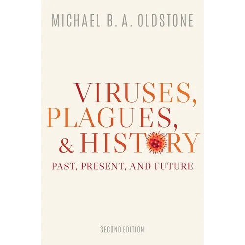 Viruses, Plagues, and History: Past, Present, and Future