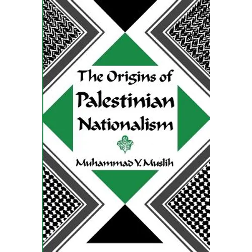 The Origins of Palestinian Nationalism