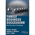 Family Business Succession: The Final Test of Greatness
