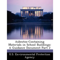 Asbestos-Containing Materials in School Buildings: A Guidance Document Part 2