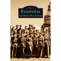 Evansville: The World War II Years