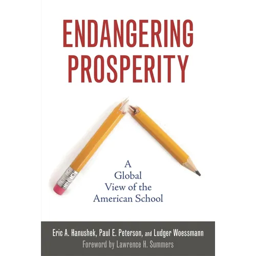 Endangering Prosperity: A Global View of the American School
