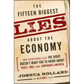 The Fifteen Biggest Lies about the Economy: And Everything Else the Right Doesn't Want You to Know about Taxes, Jobs, and Corporate America