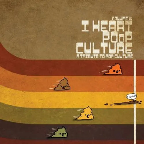 I Heart Poop Culture Volume 2: A Tribute Poop Culture