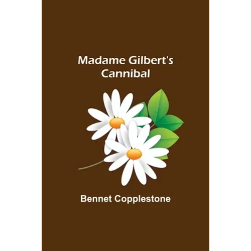 Madame Gilbert's Cannibal