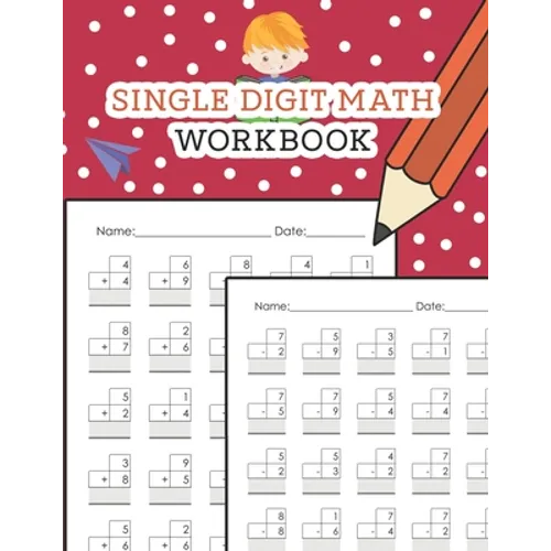 Single Digit Math Workbook: One Page A Day Math Single Digit Addition and Subtraction Problem Workbook for Prek to 1st Grade Students