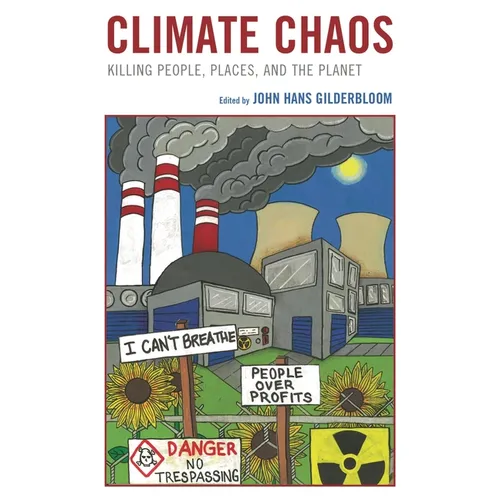 Climate Chaos: Killing People, Places, and the Planet - Paperback