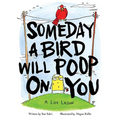 Someday a Bird Will Poop on You: A Life Lesson