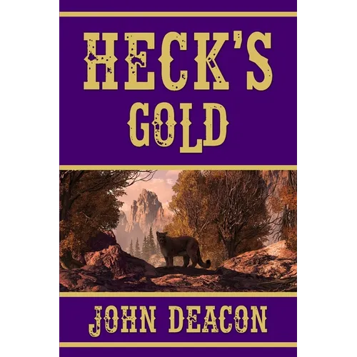 Heck's Gold: Heck and Hope, Book 3