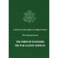 The Corps of Engineers: The War Against Germany