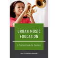 Urban Music Education: A Practical Guide for Teachers