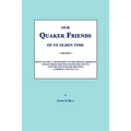 Our Quaker Friends of Ye Olden Time