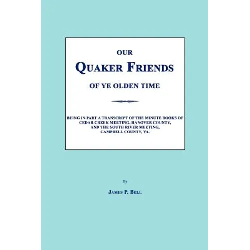 Our Quaker Friends of Ye Olden Time