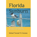 Florida Sunburn: A Factual-Fictional Journey of Redemption in the Sunshine State