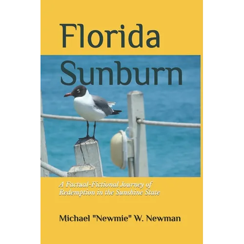 Florida Sunburn: A Factual-Fictional Journey of Redemption in the Sunshine State