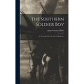 The Southern Soldier Boy: A Thousand Shots for the Confederacy
