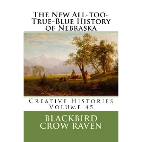 The New All-too-True-Blue History of Nebraska