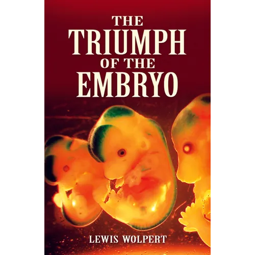 The Triumph of the Embryo