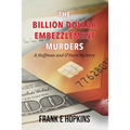 The Billion Dollar Embezzlement Murders