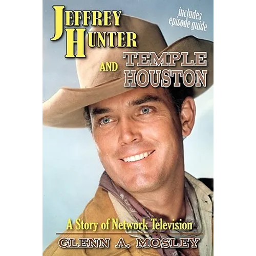 Jeffrey Hunter and Temple Houston: A Story of Network Television