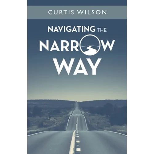 Navigating the Narrow Way
