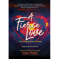 A Fierce Love: From Caring Comes Courage